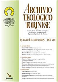 Archivio teologico torinese (2011). Vol. 1: Questo è il mio corpo. Per voi