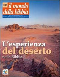 Il mondo della Bibbia. Vol. 3: L'esperienza del deserto nella Bibbia