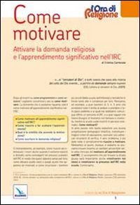 Come motivare. Attivare la domanda religiosa e l'apprendimento significativo nell'IRC