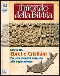 Il mondo della Bibbia. Vol. 4: Ebrei e cristiani. Da una identità comune alla separazione