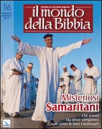 Il mondo della Bibbia. Vol. 1: Misteriosi Samaritani