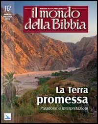 Il mondo della Bibbia. Vol. 2: La Terra promessa. Paradossi e interpretazioni