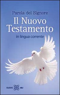 Parola del Signore. Il Nuovo Testamento in lingua corrente