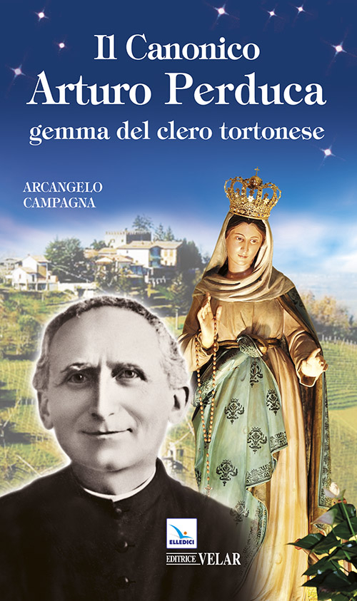 Il canonico Arturo Perduca. Gemma del clero tortonese