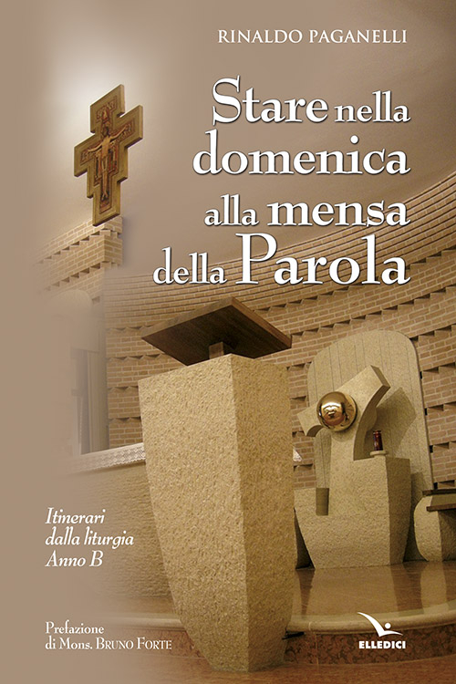 Stare nella domenica alla mensa della Parola. Itinerari dalla liturgia. Anno B