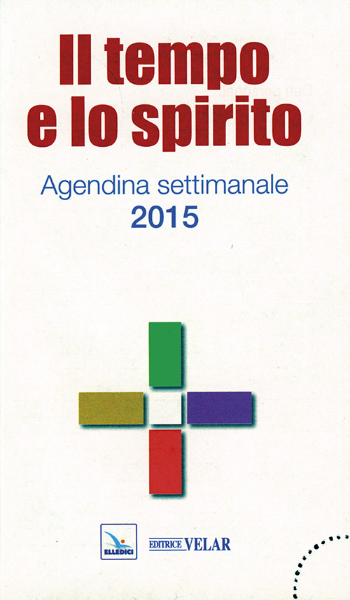 Il tempo e lo spirito. Agendina settimanale 2015