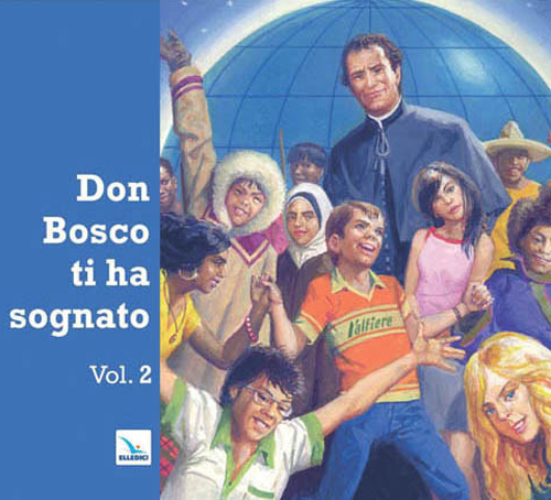 Don Bosco ti ha sognato. Vol. 2