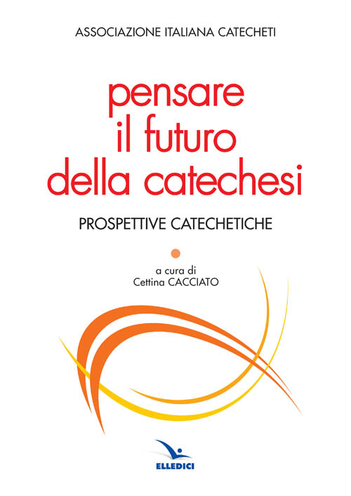 Pensare il futuro della catechesi