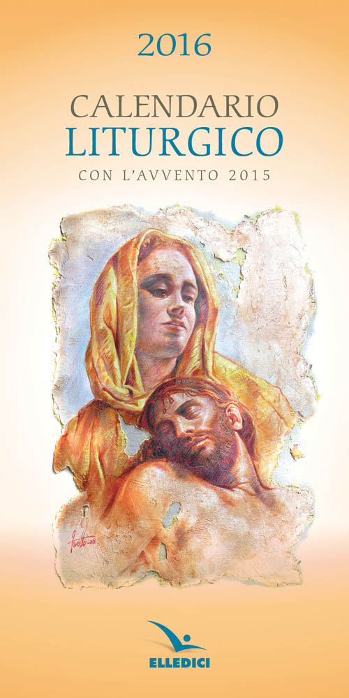 Calendario liturgico 2016. Con l'Avvento 2015