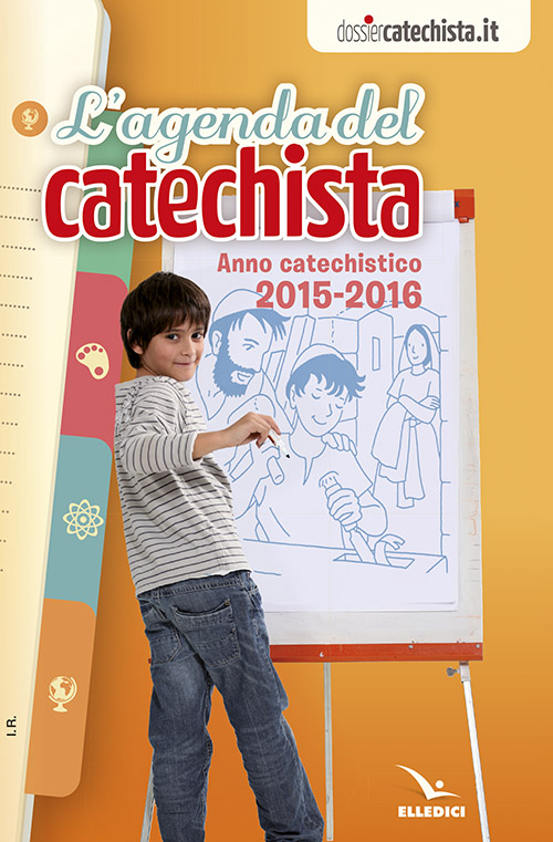 Agenda del catechista. Anno catechistico 2015-2016