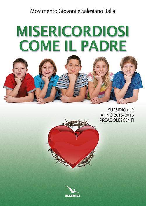 Misericordiosi come il padre. Vol. 2: Preadolescenti