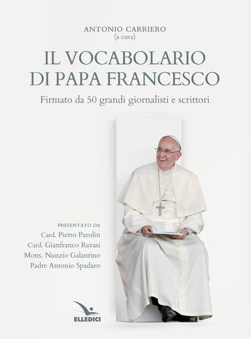 Il vocabolario di papa Francesco. Parole profetiche per il nostro tempo