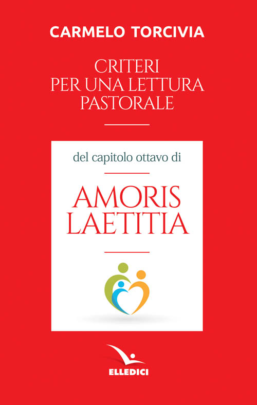 Criteri per una lettura pastorale del capitolo ottavo di «Amoris laetitia»