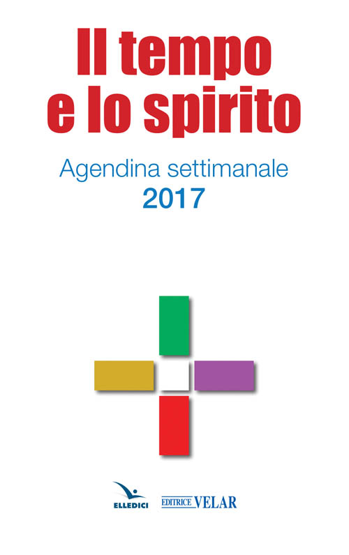 Il tempo e lo spirito. Agendina settimanale 2017