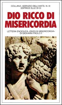 Dio, ricco di misericordia. Lettera enciclica «Dives in Misericordia»