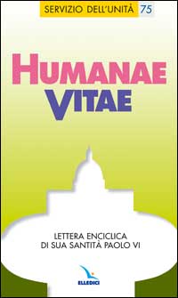 Humanae Vitae. Lettera enciclica di Sua Santità Paolo VI