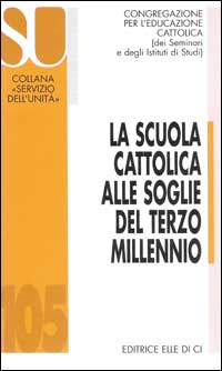 La scuola cattolica alle soglie del terzo millennio