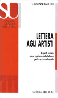 Lettera agli artisti. A quanti cercano nuove "epifanie" della bellezza per farne dono al mondo