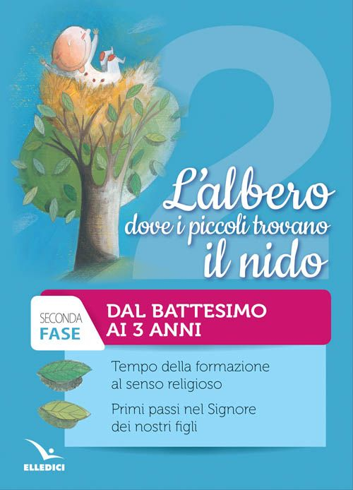 L'albero dove i piccoli trovano il nido. Tempo della formazione al senso religioso. Fase seconda. Vol. 2
