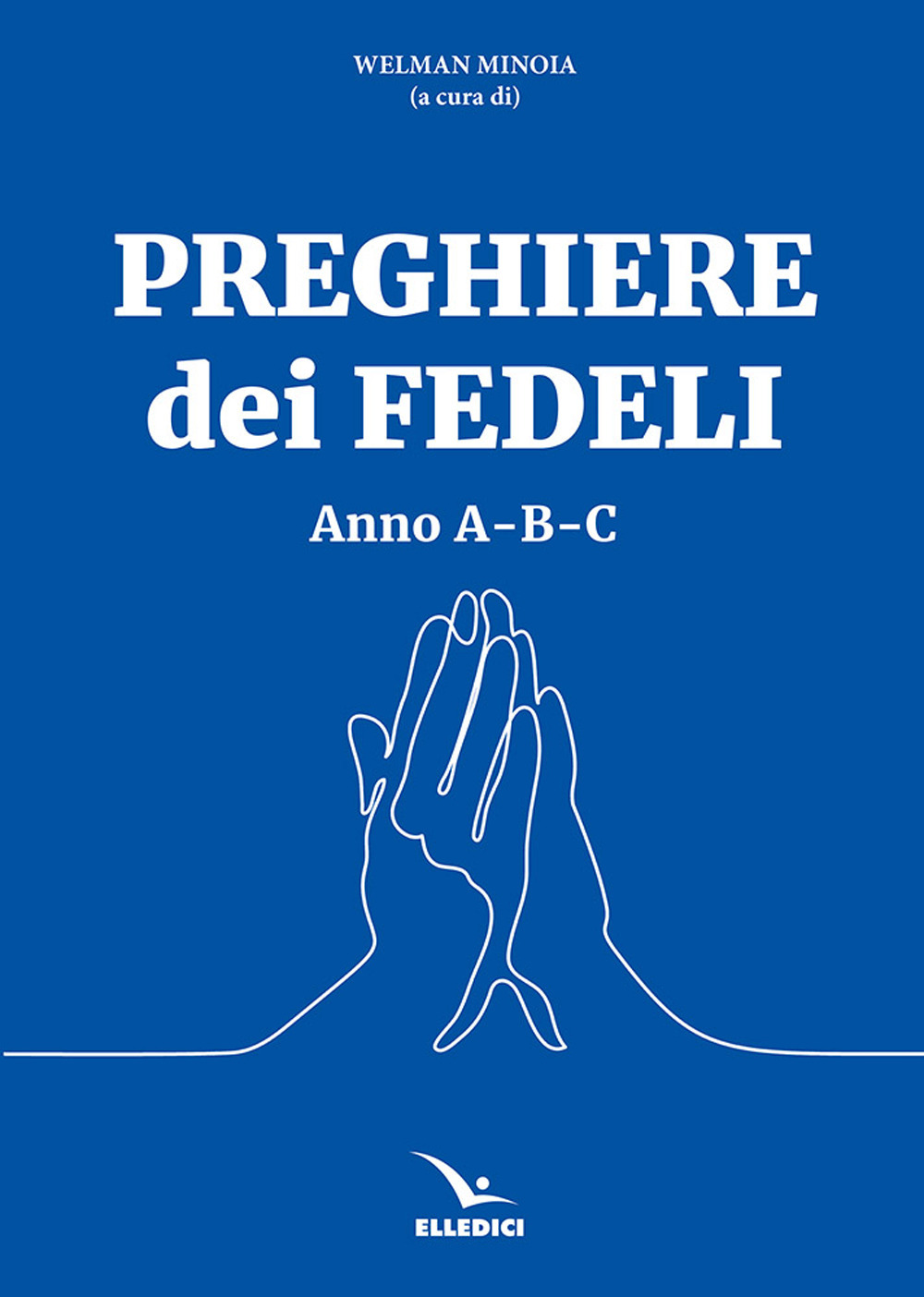 Preghiere dei fedeli. Anno A-B-C