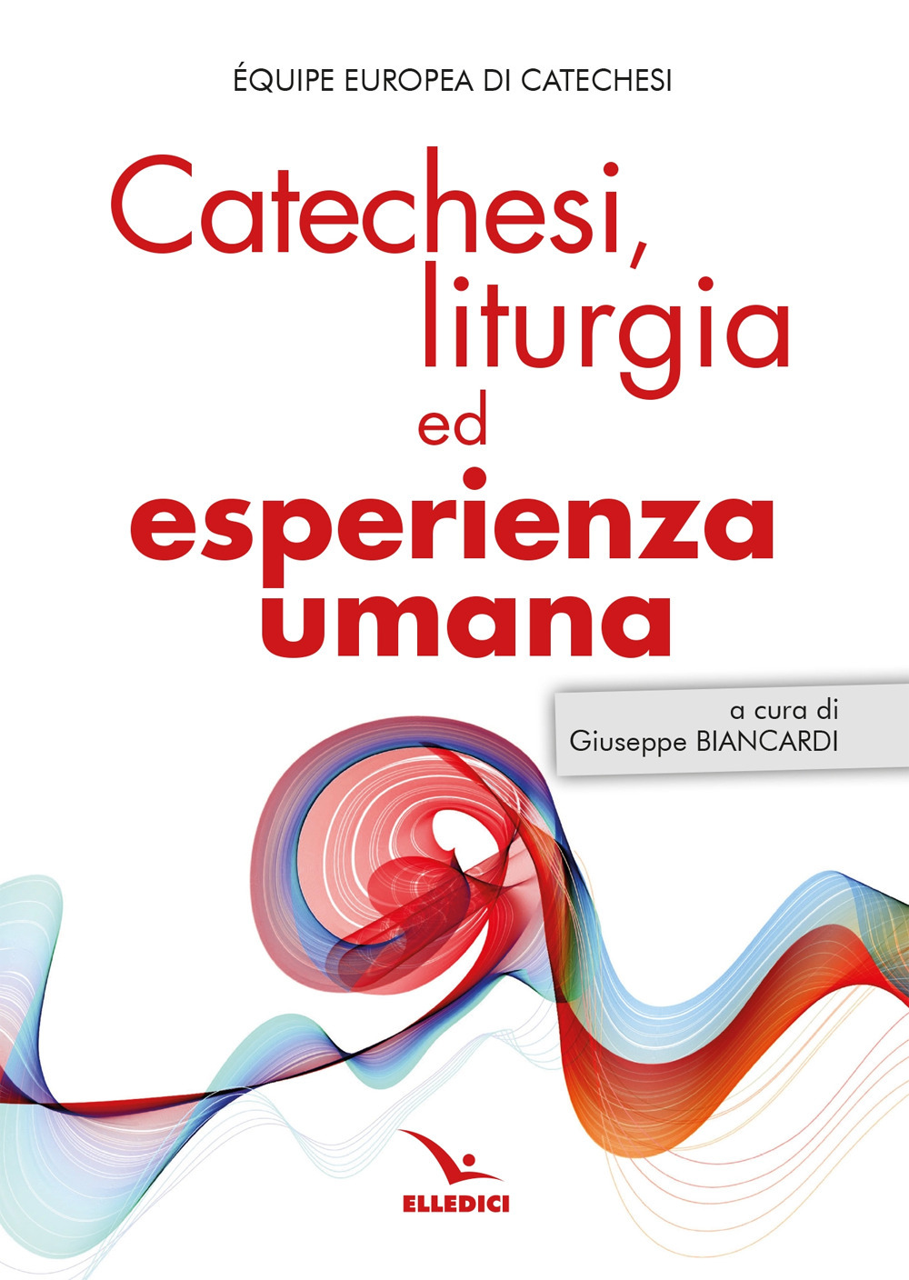Catechesi, liturgia ed esperienza umana