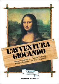L'avventura giocando. Megagiochi di gruppo, diurni e notturni, tutti provati e collaudati. Vol. 1