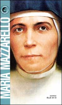 Maria Mazzarello. La santità alle origini delle Figlie di Maria Ausiliatrice