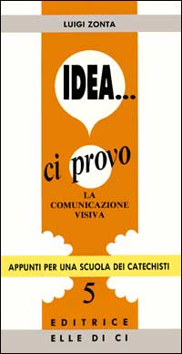 Idea... Ci provo. La comunicazione visiva