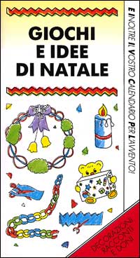 Giochi e idee di Natale. Decorazioni, racconti e doni