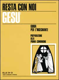 Resta con noi Gesù. Guida