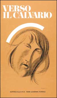 Verso il Calvario. Via Crucis