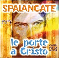 Spalancate le porte a Cristo. Canti per la messa