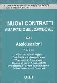 I nuovi contratti nella prassi civile e commerciale. Vol. 21: Assicurazioni