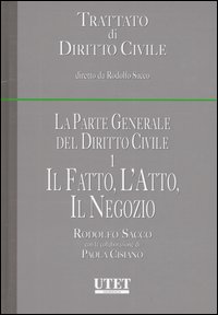 La parte generale del diritto civile. Vol. 1: Il fatto, l'atto, il negozio