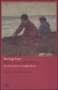 Messe nere sulla Riviera. Gian Pietro Lucini e lo scandalo Besson