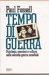 Tempo di guerra. Psicologia, emozioni e cultura nella seconda guerra mondiale
