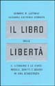 Il libro delle libertà. Il cittadino e lo stato: regole, diritti e doveri in una democrazia