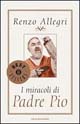 I miracoli di padre Pio