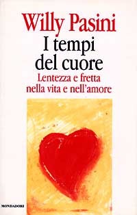 I tempi del cuore. Lentezza e fretta nella vita e nell'amore