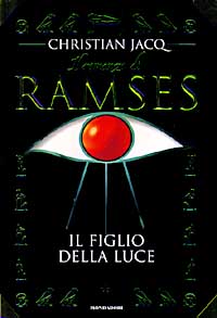 Il figlio della luce. Il romanzo di Ramses. Vol. 1