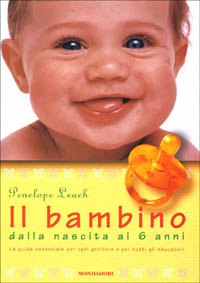Il bambino. Dalla nascita ai 6 anni