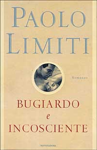 Bugiardo e incosciente