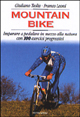 Mountain bike. Imparare a pedalare in mezzo alla natura. Con 100 esercizi progressivi