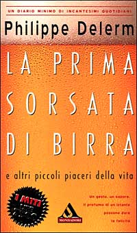 La prima sorsata di birra e altri piccoli piaceri della vita