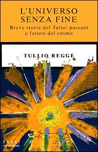 L'universo senza fine. Breve storia del Tutto: passato e futuro del cosmo