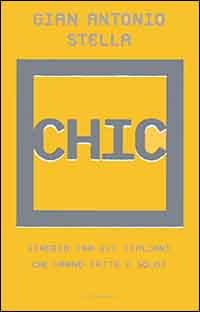 Chic. Viaggio tra gli italiani che hanno fatto i soldi