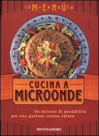 Inventa menù. Cucina a microonde