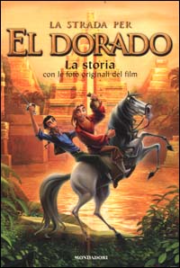 La strada per El Dorado. La storia