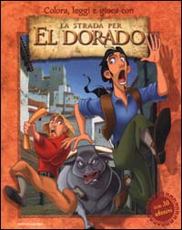 La strada per El Dorado. Colora, leggi e gioca