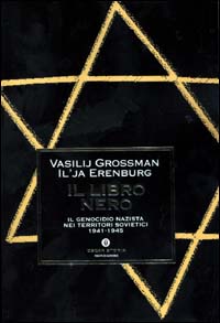 Il libro nero. Il genocidio nazista nei territori sovietici 1941-1945